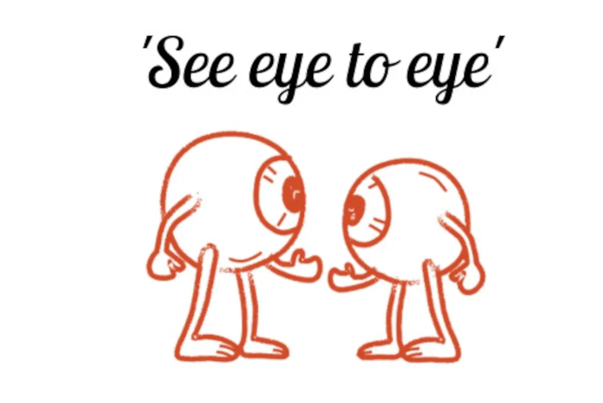 Phrase of the Week: ‘See Eye to Eye’